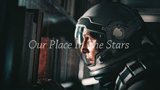 Ad Astra | Interstellar || Our Place In The Stars