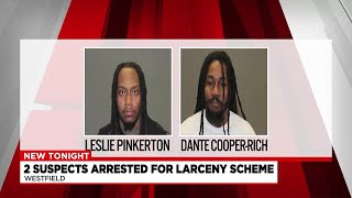 Westfield Police arrest 2 suspects in multi-state larceny scheme