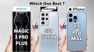 I phone 13 Pro Max Vs Samsung S21 Ultra Vs Honor Magic 3 Pro +