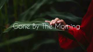 Munn - Gone By The Morning (Lyrics)