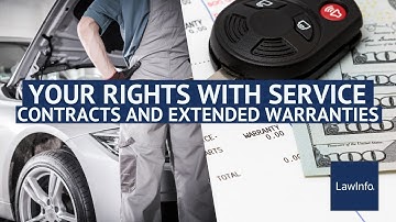 Your Rights With Service Contracts and Extended Warranties | LawInfo
