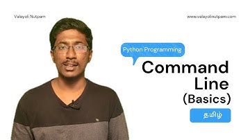 Command Line Basics - Python Tutorial - Tamil - Valayoli Nutpam