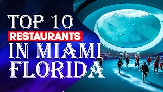 Top Ten Restaurants In Miami, Florida, 2023