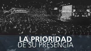 La prioridad de su presencia - Jhon Milton Rodriguez - 2 septiembre 2015