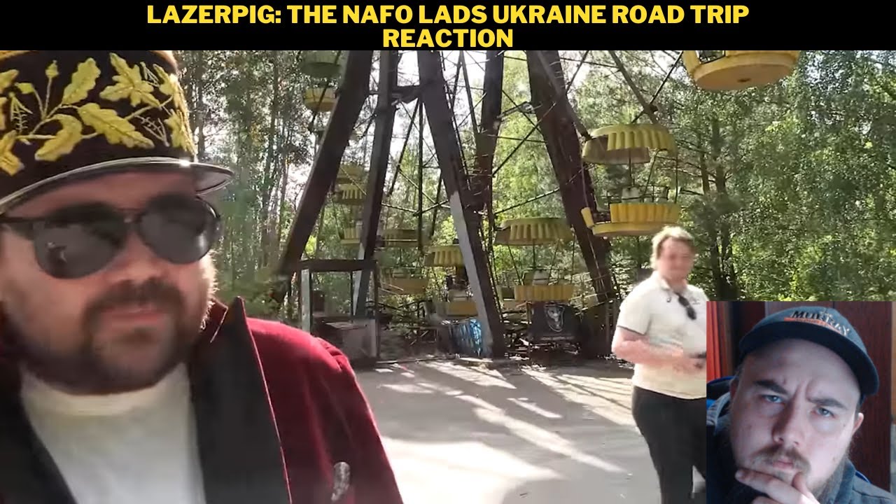 LazerPig: The NAFO Lads Ukraine Road Trip Reaction