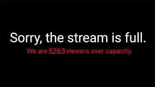 Thumbnail for Only 8,000 people can watch this stream.
