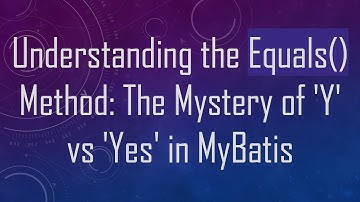 Understanding the Equals() Method: The Mystery of 