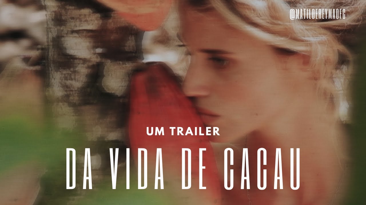 UM TRAILER DA VIDA DE CACAU | CACAU