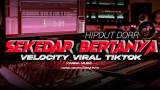 DJ SEKEDAR BERTANYA VIRAL TIKTOK - HIPDUT STYLE [ KARINA MUSIC ]