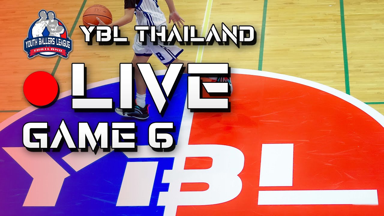 [ LIVE ] YBL THAILAND GAME 6 - YouTube