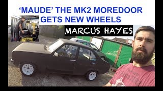 NEW WHEELS FOR 'MAUDE' THE MK2 ESCORT MOREDOOR