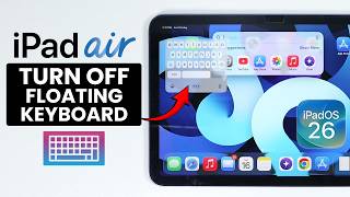 Turn Off Floating Keyboard on iPad Air M4 - Remove Floating Keyboard (iPadOS 26)
