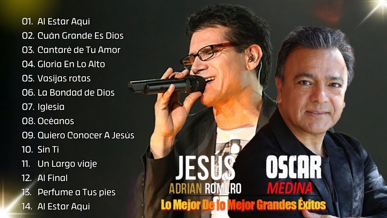 LO MEJOR DE JESÚS ADRIÁN ROMERO Y OSCAR MEDINA PARA EL ALMA 2025 // Sus Mejores Canciones 2026