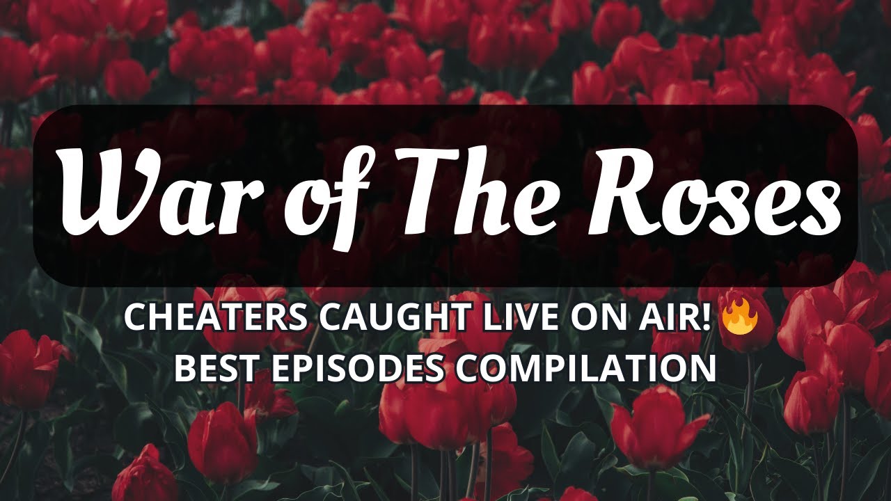 EP 6 War of the Roses - Cheaters Caught Live On Air! 🔥 Best Episodes Compilation