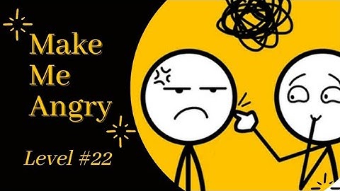 Make Me Angry Game Level 22