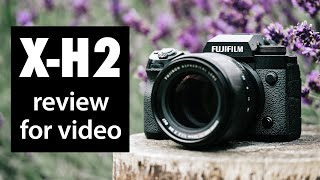 Fujifilm X-H2 for VIDEO review: 8k, 4k HQ, 1080 240, F-Log 2 vs X-H2S