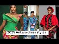 2025 Stylish and stunning African dress designs for ladies/ Fashionable Ankara clothes for ladies