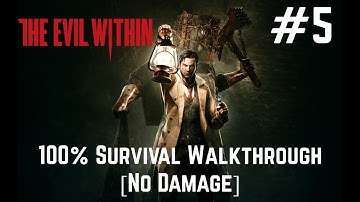 The Evil Within - 100% No Damage Walkthrough - Chapter 5:  Inner Recesses