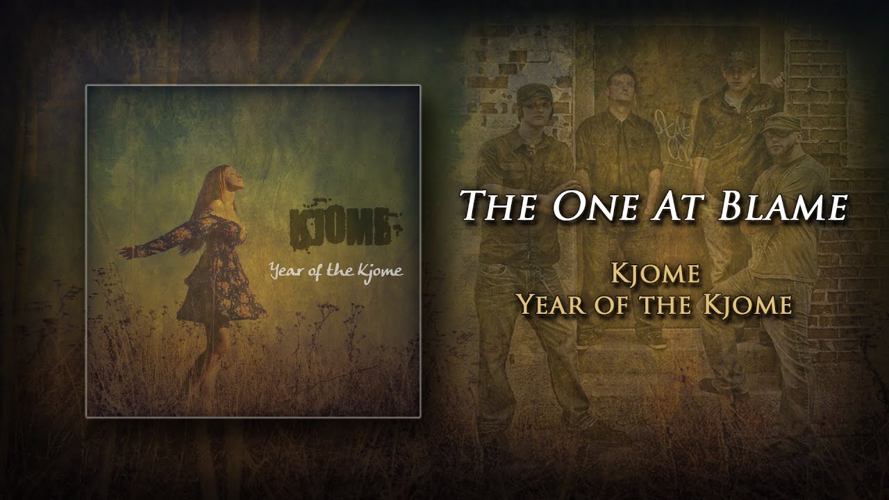 Kjome - The One At Blame