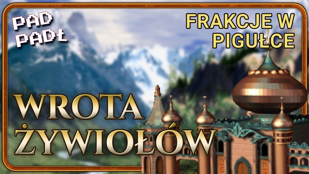 Heroes 3 - Frakcje w Pigułce: Wrota Żywiołów