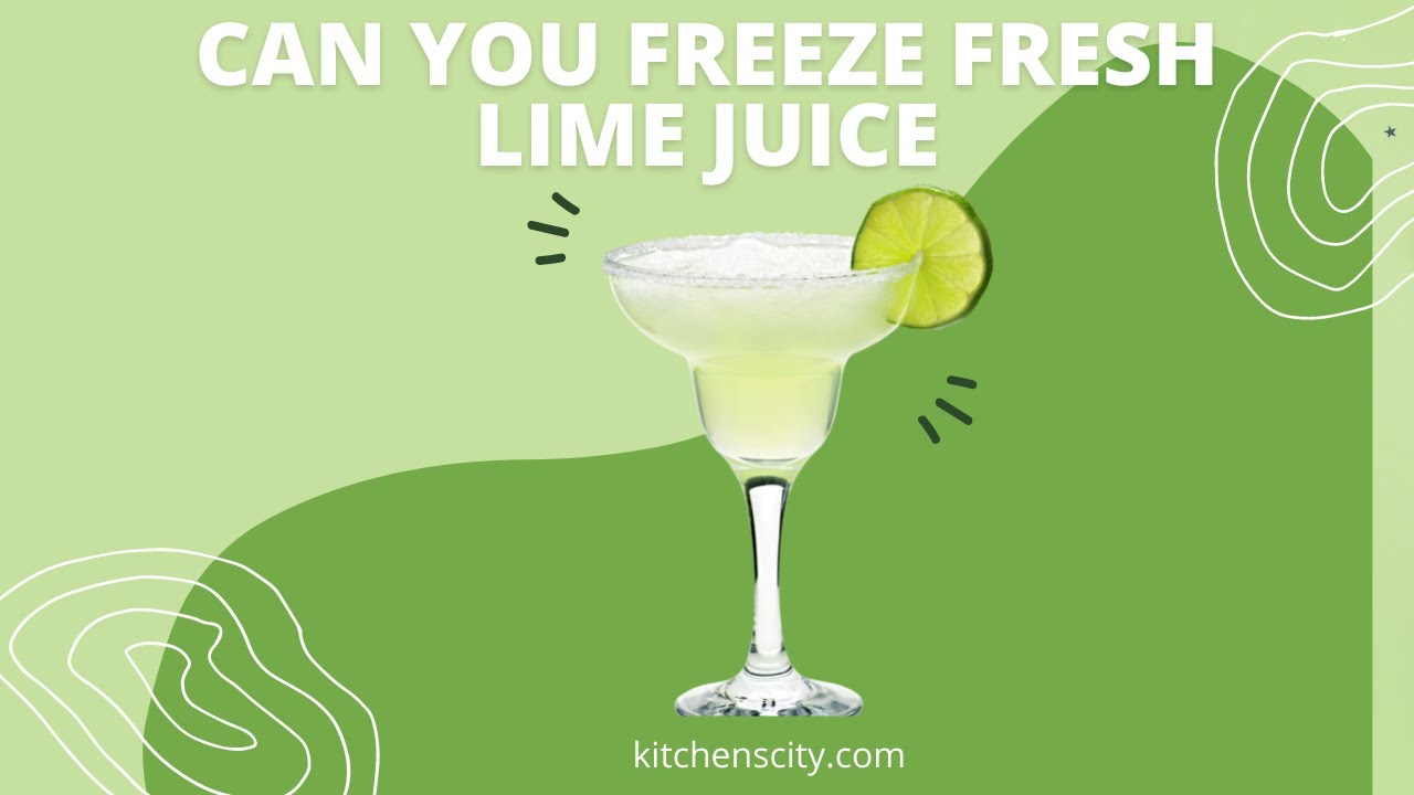 Can You Freeze Fresh Lime Juice KitchensCity YouTube