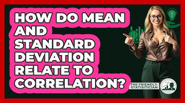 How Do Mean And Standard Deviation Relate To Correlation?
