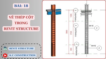 Vẽ thép cột trong Revit Structure _ Bài: 18 | REVIT STRUCTURE