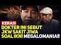 KERAS! DOKTER INI MENUDUH JKW SAKIT JIWA!!