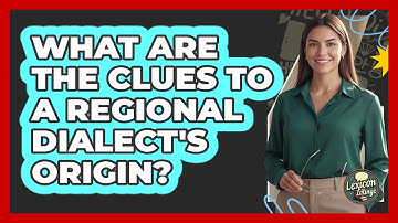 What Are The Clues To A Regional Dialect