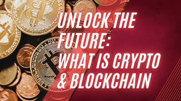 Unlocking the Secrets of Blockchain & Crypto