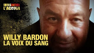 Faites Entrer Laccusé Willy Bardon, La Voix Du Sang