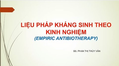 Hướng dẫn dùng kháng sinh theo kinh nghiệm