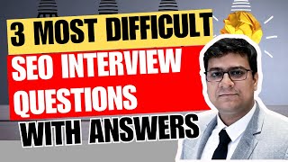 3 Most Difficult SEO Interview Questions with Answers By SEO Manager | Fresher & Experienced | 2024