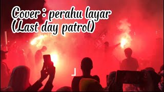 Cover - perahu layar ( patrol terkhir) Takerharjo,solokuro,lamongan