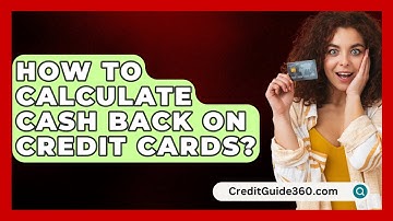 How To Calculate Cash Back On Credit Cards? - CreditGuide360.com