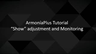 ArmoníaPlus 2.0 Tutorial | Show Adjustment and monitoring