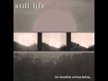 Still Life - Greet the Bringer of Pain