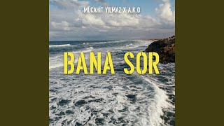 Bana Sor (Feat. A.k.o)