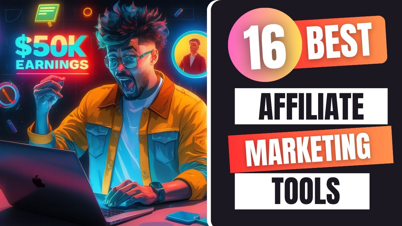 16 Must-Have Affiliate Marketing Tools for Maximum Success in 2024 ...