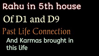 Rahu in the 5th house, Past Life Karma and Desires Obsession