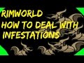 Rimworld Guide: Simplest method on how to deal with infestations in Rimworld