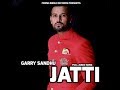 JATTI GARRY SANDHU Ft MONEY OFFICIAL FULL AUDIO SONG FRESH MEDIA RECORDS mp3