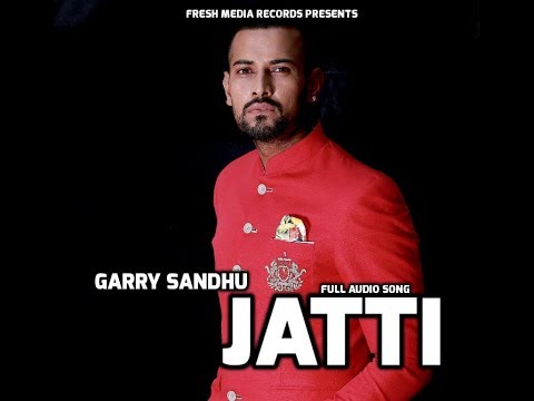 JATTI | GARRY SANDHU ft . MONEY | OFFICIAL FULL AUDIO SONG | FRESH MEDIA RECORDS