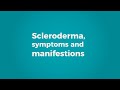 Scleroderma symptoms and manifestations