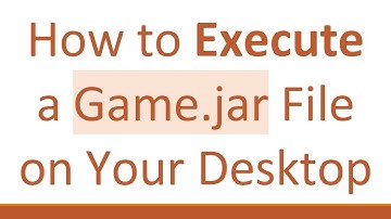 How to Execute a Game.jar File on Your Desktop