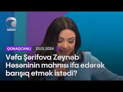 Vəfa Şərifova Zeynəb Həsəninin mahnısı ifa edərək barışıq etmək istədi?