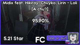 5.21⭐ | 0pp or quit | Midix feat. Hikiray, Chuyko, Lirin - Loli [A chu?] 95.90% FC