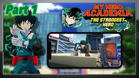 LET’S PLAY! -  MHA: THE STRONGEST HERO (PART 1) | THIS IS A MOBILE GAME!?!