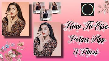 how to use polarr app and polarr filters ( tutorial )