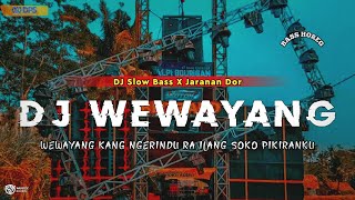 DJ WEWAYANGAN | SLOW BASS X JARANAN DOR VIRAL TIKTOK •KIPLI ID RMX